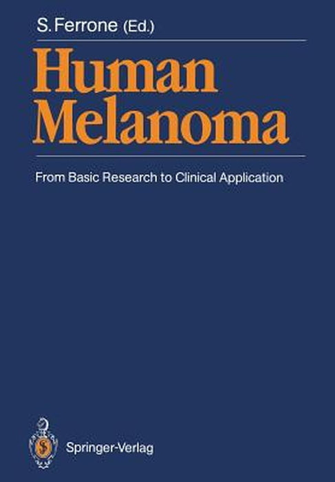 Human Melanoma: From Basic Research to Clinical Application by Soldano Ferrone
