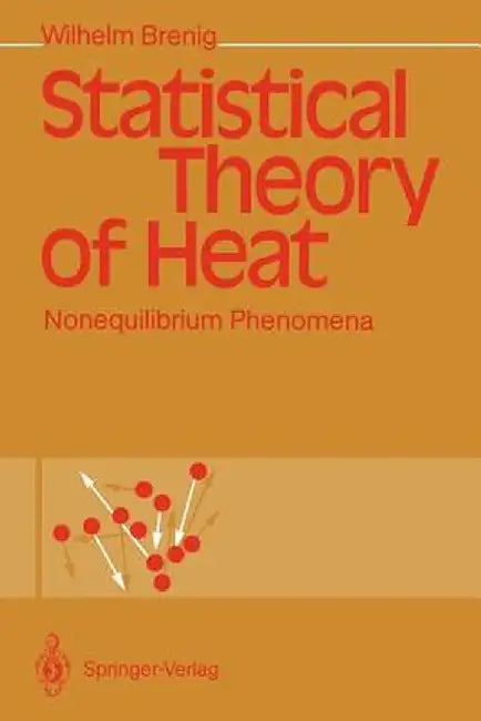 Statistical Theory of Heat: Nonequilibrium Phenomena by Wilhelm Brenig