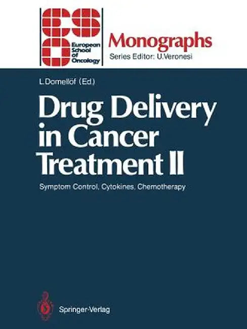 Drug Delivery in Cancer Treatment II: Symptom Control, Cytokines, Chemotherapy by Lennart Domellöf