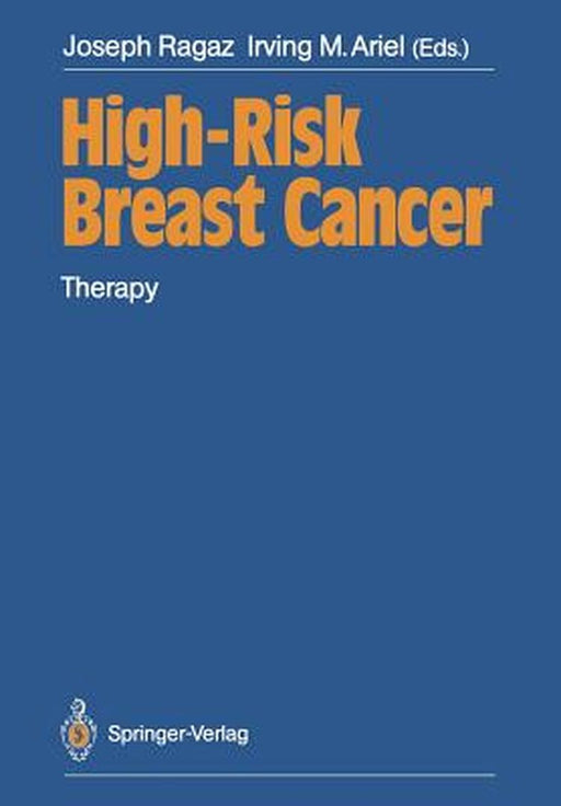 High-Risk Breast Cancer: Therapy by Joseph Ragaz