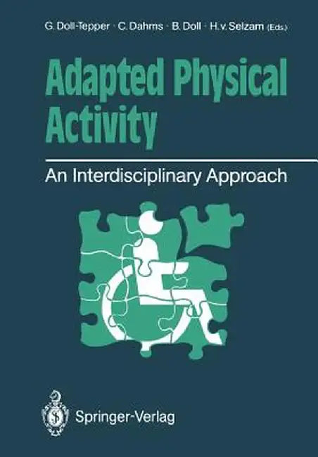Adapted Physical Activity: An Interdisciplinary Approach by Gudrun Doll-Tepper