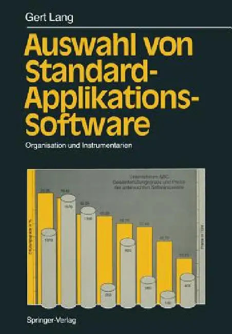 Auswahl Von Standard-Applikations-Software: Organisation Und Instrumentarien by Gert Lang