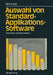 Auswahl Von Standard-Applikations-Software: Organisation Und Instrumentarien by Gert Lang