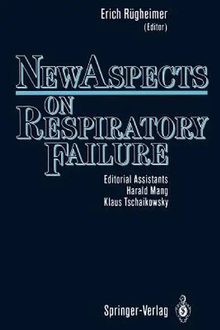 New Aspects on Respiratory Failure by H. Mang
