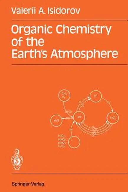 Organic Chemistry of the Earth's Atmosphere by Valerii A. Isidorov