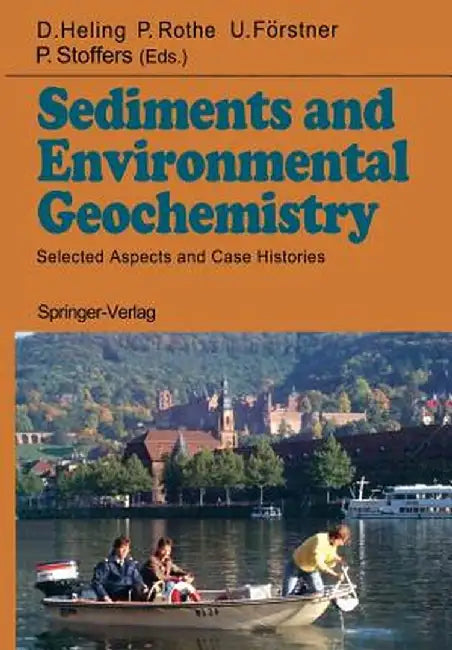 Sediments and Environmental Geochemistry: Selected Aspects and Case Histories by Dietrich Heling