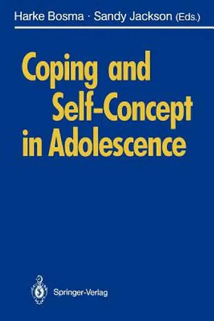 Coping and Self-Concept in Adolescence by H. A. Bosma