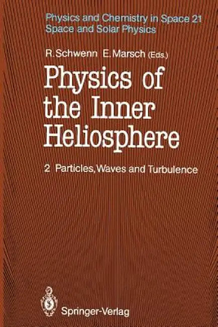 Physics of the Inner Heliosphere II: Particles, Waves and Turbulence by Rainer Schwenn