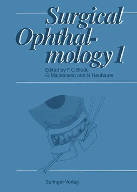 Surgical Ophthalmology: Volume 1 by F. C. Blodi