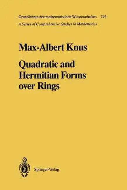 Quadratic and Hermitian Forms Over Rings by Max-Albert Knus