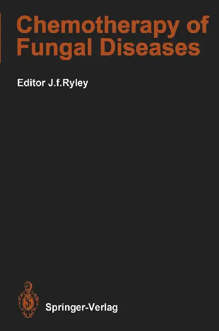 Chemotherapy of Fungal Diseases by John F. Ryley