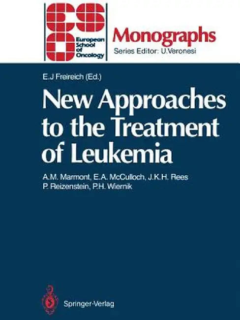 New Approaches to the Treatment of Leukemia by Emil J. Freireich