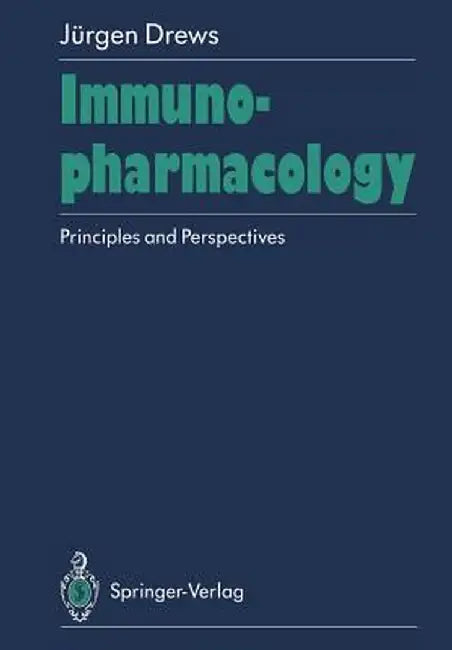 Immunopharmacology: Principles and Perspectives by Jürgen Drews