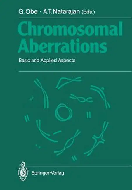 Chromosomal Aberrations: Basic and Applied Aspects by Günter Obe