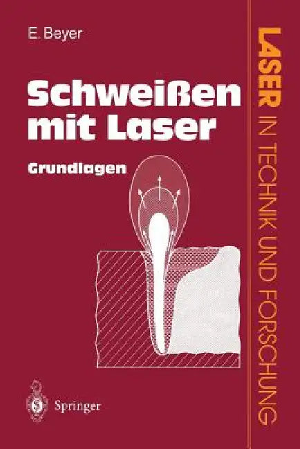 Schweißen Mit Laser: Grundlagen by Eckhard Beyer, Gerd Herziger, Horst Weber