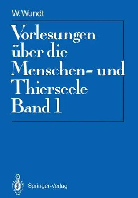Vorlesungen Über Die Menschen-Und Thierseele: Eingeleitet Und Mit Materialien Zur Rezeptionsgeschichte Versehen Von Wolfgang Nitsche by Wilhelm Wundt, Wolfgang Nitsche