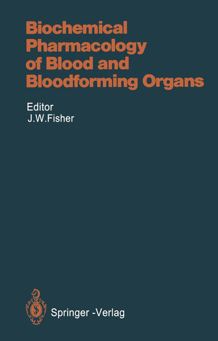 Biochemical Pharmacology of Blood and Bloodforming Organs by James W. Fisher