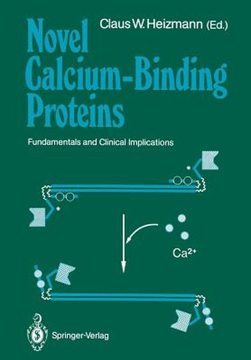 Novel Calcium-Binding Proteins: Fundamentals and Clinical Implications by Claus W. Heizmann