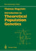 Introduction to Theoretical Population Genetics by Thomas Nagylaki
