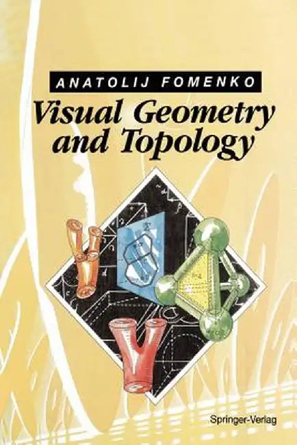 Visual Geometry and Topology by Anatolij T. Fomenko