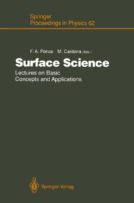 Surface Science: Lectures on Basic Concepts and Applications by Fernando A. Ponce