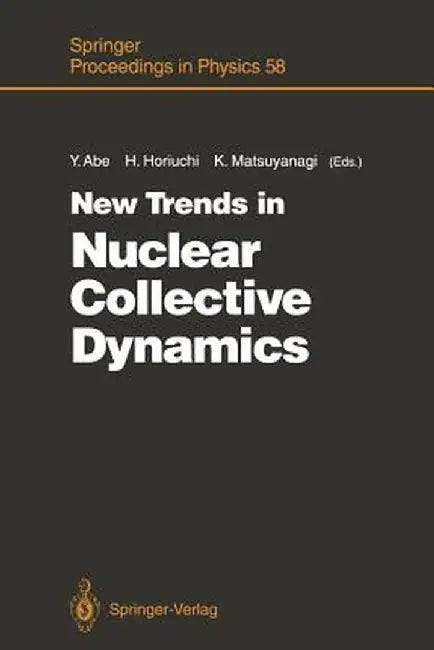 New Trends in Nuclear Collective Dynamics: Proceedings of the Nuclear Physics Part of the Fifth Nishinomiya-Yukawa Memorial Symposium, Nishinomiya, Ja by Yasuhisa Abe