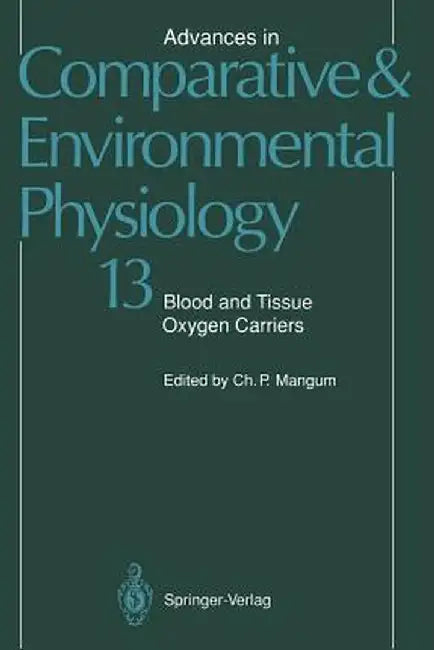 Blood and Tissue Oxygen Carriers by Charlotte P. Mangum