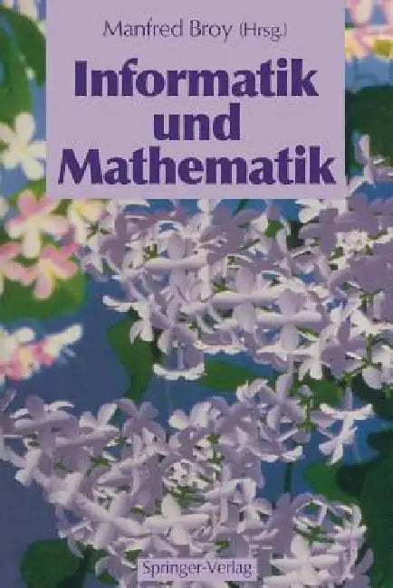 Informatik Und Mathematik by Manfred Broy