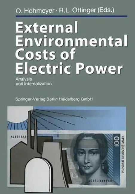 External Environmental Costs of Electric Power: Analysis and Internalization by Olav Hohmeyer