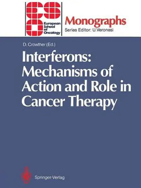 Interferons: Mechanisms of Action and Role in Cancer Therapy by Derek Crowther