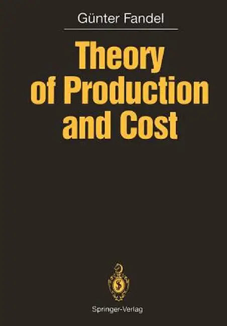 Theory of Production and Cost by Günter Fandel