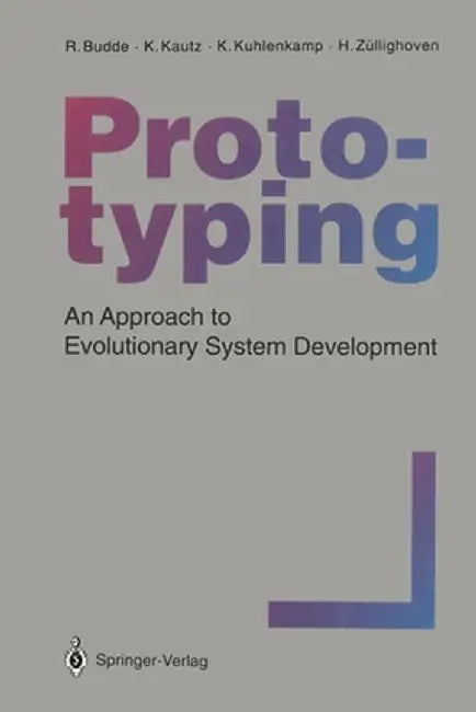 Prototyping: An Approach to Evolutionary System Development by P. Bacon