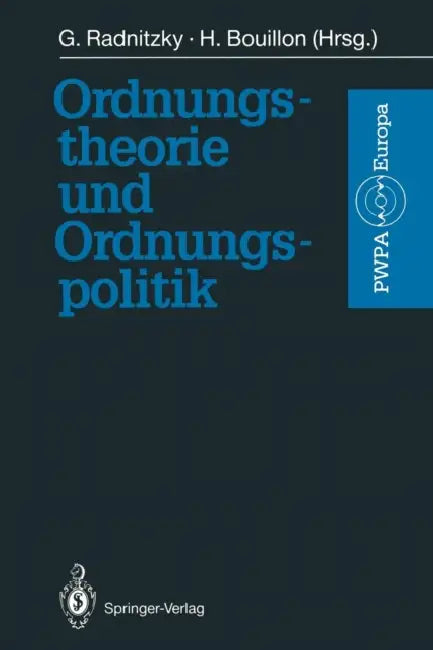 Ordnungstheorie Und Ordnungspolitik by Gerard Radnitzky, Hardy Bouillon