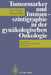 Tumormarker Und Immunszintigraphie in Der Gynäkologischen Onkologie: Grundlagen -- Bestimmungsmethoden -- Indikationen by M. Albrecht, Dirk Elling, U. Bartel