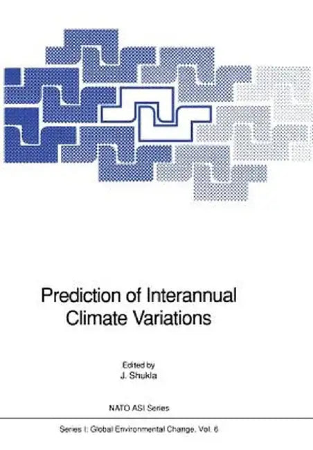 Prediction of Interannual Climate Variations by J. Shukla
