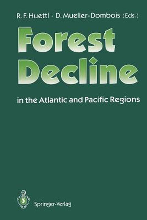 Forest Decline in the Atlantic and Pacific Region by Reinhard F. Huettl