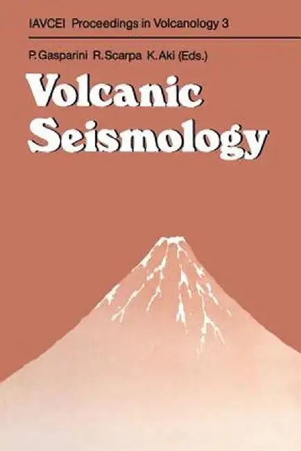 Volcanic Seismology by Paolo Gasparini