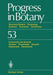 Progress in Botany: Stuctural Botany Physiology Genetics Taxonomy Geobotany / Fortschritte Der Botanik Struktur Physiologie Genetik System by Karl Esser