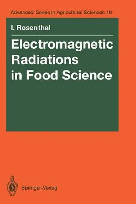 Electromagnetic Radiations in Food Science by Ionel Rosenthal