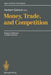 Money, Trade, and Competition: Essays in Memory of Egon Sohmen by Herbert Giersch
