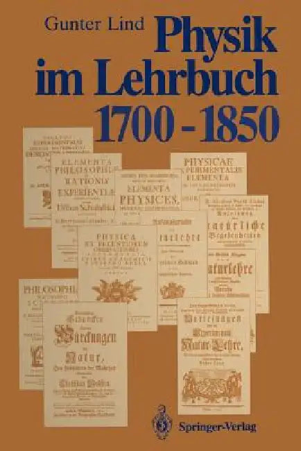 Physik Im Lehrbuch 1700-1850: Zur Geschichte Der Physik Und Ihrer Didaktik in Deutschland by Gunter Lind