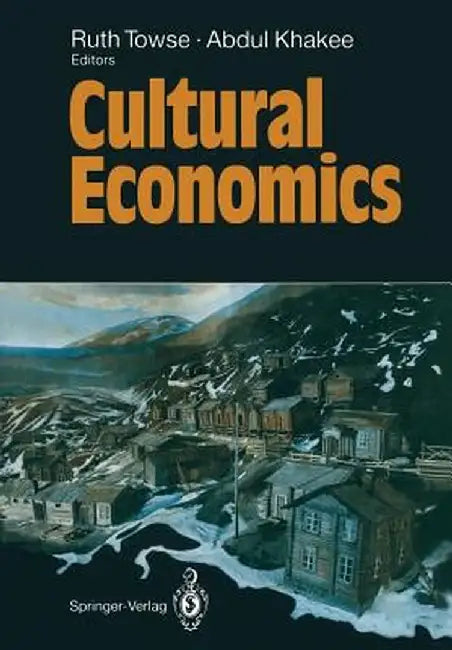 Cultural Economics by Ruth Towse