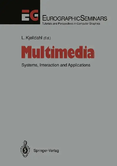 Multimedia: Systems, Interaction and Applications by Lars Kjelldahl