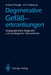 Degenerative Gefäßerkrankungen: Angiographische Diagnostik Und Radiologische Interventionen by Walter Gross-Fengels, Karl F. R. Neufang