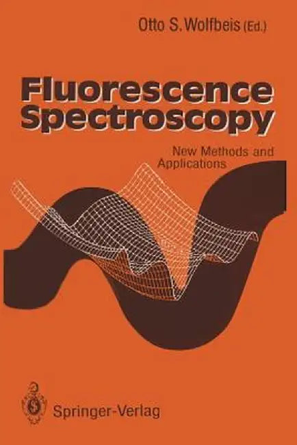 Fluorescence Spectroscopy: New Methods and Applications by Otto S. Wolfbeis