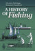 A History of Fishing by Dietrich Sahrhage