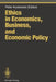 Ethics in Economics, Business, and Economic Policy by Peter Koslowski