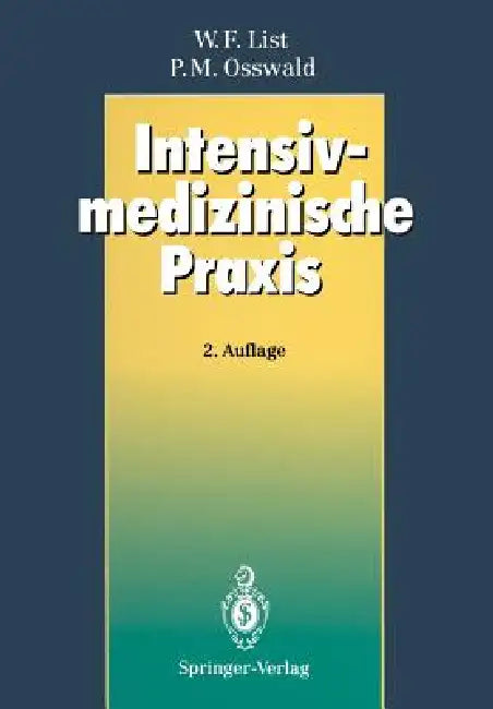 Intensivmedizinische PRAXIS by Werner F. List, Peter M. Osswald