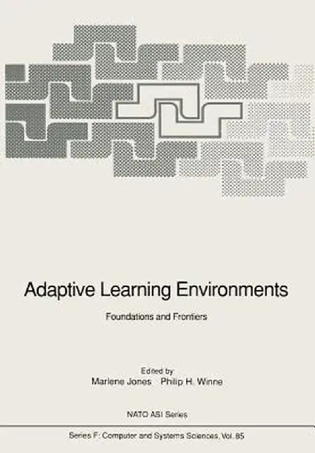 Adaptive Learning Environments: Foundations and Frontiers by C. Tubman