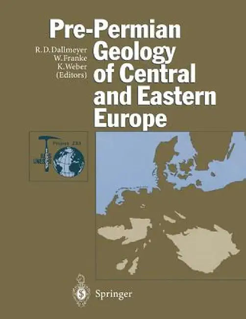 Pre-Permian Geology of Central and Eastern Europe by R. D. Dallmeyer